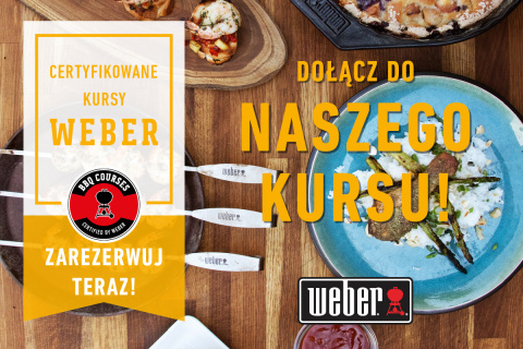 Certyfikowany Kurs Weber HITY WIELKIEJ KSIĘGI GRILLOWANIA WG. WEBERA Certyfikowany Kurs Weber HITY WIELKIEJ KSIĘGI GRILLOWANIA WG. WEBERA